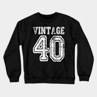 Vintage 40 2040 1940 T-shirt Birthday Gift Age Year Old Boy Girl Cute Funny Man Woman Jersey Style Crewneck Sweatshirt